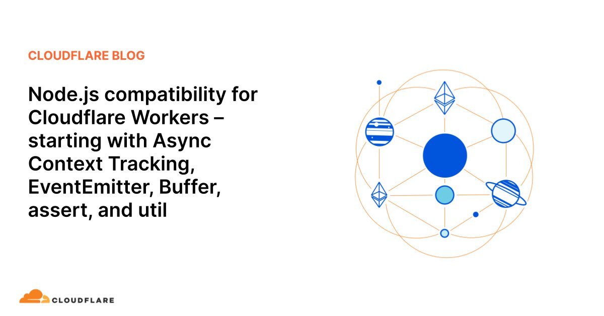 [B! Node.js] Cloudflare WorkersがNode.js API互換の提供を発表。Bun、Denoなどに続く対応により ...